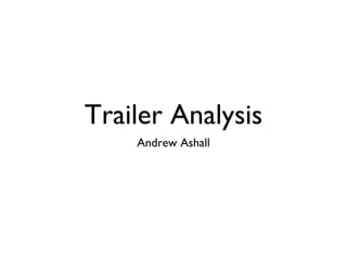 Trailer Analysis ,[object Object]