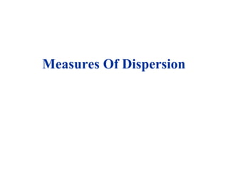 Measures Of Dispersion
 