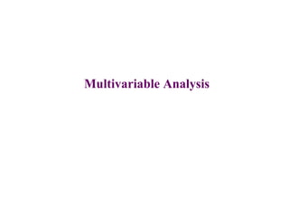 Multivariable Analysis
 