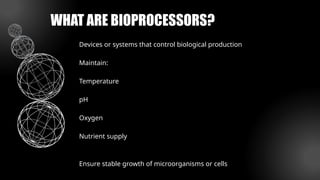 Bioprocessors is the complete expalination | PPTX