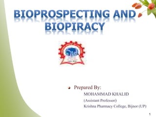 Prepared By:
MOHAMMAD KHALID
(Assistant Professor)
Krishna Pharmacy College, Bijnor (UP)
1
 