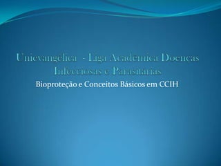 Bioproteção e Conceitos Básicos em CCIH
 