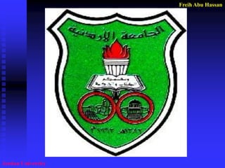 Freih Abu Hassan 
Jordan University 