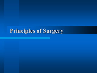 Principles of Surgery
 