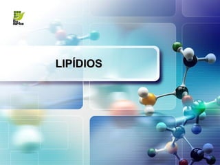 LIPÍDIOS
 