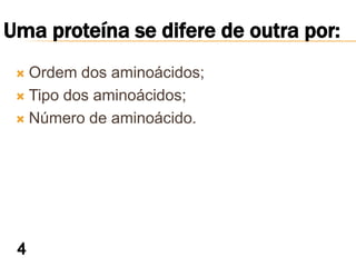  Ordem dos aminoácidos;
 Tipo dos aminoácidos;

 Número de aminoácido.
 