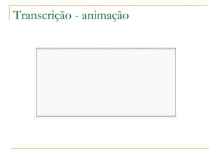 Transcrição - animação 