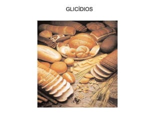 GLICÍDIOS
 