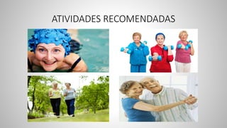 ATIVIDADES RECOMENDADAS
 