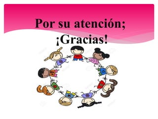 Por su atención;
¡Gracias!
 