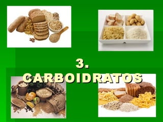 3.
CARBOIDRATOS
 