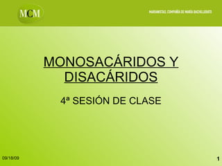 MONOSACÁRIDOS Y DISACÁRIDOS 4ª SESIÓN DE CLASE 