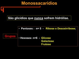 Polissacarídios
São carboidratos que, por hidrólise, resultam em
vários monossacarídios.
Formados pela associação de mais ...