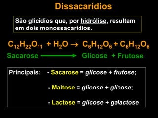 Celulose
É um polissacarídio que constitui a parede celular
vegetal.
 