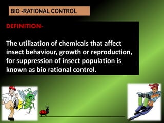 Biorational approach of insect pest control | PPTX