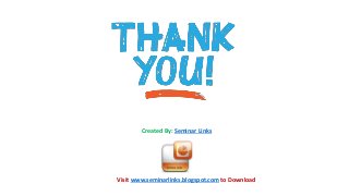 Visit www.seminarlinks.blogspot.com to Download
Created By: Seminar Links
 