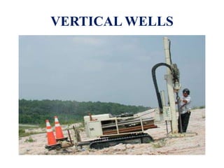 VERTICAL WELLS
 