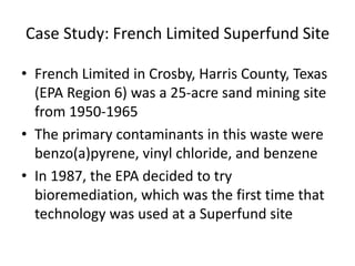 Case Study: French Limited Superfund Site
• French Limited in Crosby, Harris County, Texas
(EPA Region 6) was a 25-acre sa...