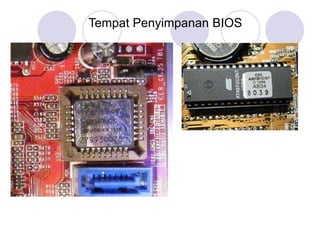 Tempat Penyimpanan BIOS
 