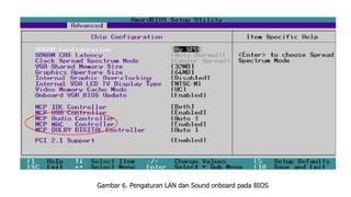 Gambar 6. Pengaturan LAN dan Sound onboard pada BIOS
 
