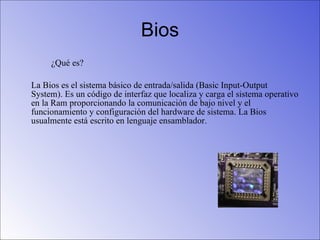 Bios ,[object Object],[object Object]