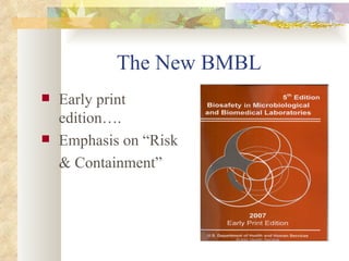 The New BMBL Early print edition…. Emphasis on “Risk  & Containment” 