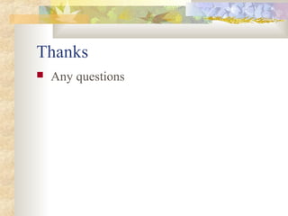 Thanks
 Any questions
 