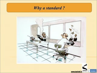 Why a standard ?Why a standard ?
 
