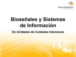 Bioseñales y Sistemas de Información En Unidades de Cuidados Intensivos 