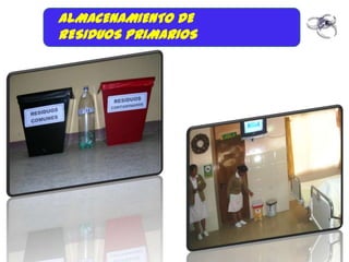 ALMACENAMIENTO DE
RESIDUOS PRIMARIOS
 