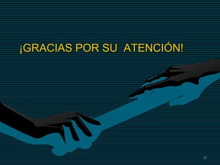 37
¡GRACIAS POR SU ATENCIÓN!
 