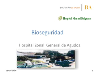 Hospital Zonal General de Agudos
Gral. Manuel Belgrano
19/07/2014 1
Bioseguridad
 