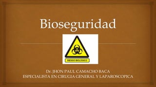 Dr. JHON PAUL CAMACHO BACA
ESPECIALISTA EN CIRUGIA GENERAL Y LAPAROSCOPICA
 