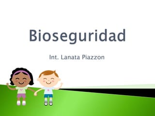 Bioseguridad Int. LanataPiazzon 