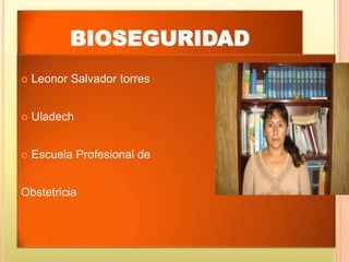 bioseguridad Leonor Salvador torres Uladech Escuela Profesional de  Obstetricia  