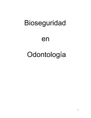 Bioseguridad

    en

Odontología




               1
 