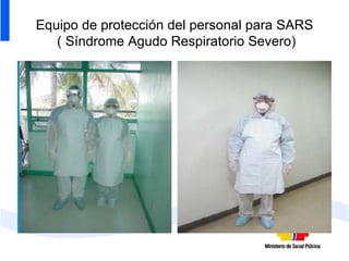 Equipo de protección del personal para SARS  ( Síndrome Agudo Respiratorio Severo) 