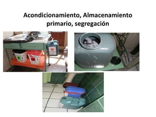 Acondicionamiento, Almacenamiento primario, segregación 