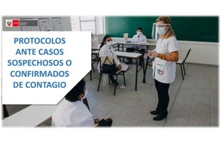 PROTOCOLOS
ANTE CASOS
SOSPECHOSOS O
CONFIRMADOS
DE CONTAGIO
 