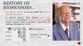  Lenand C. Clarck invented (1962) the Clarck
Oxygen Electrode.
 A pivotal device that allows real time
monitoring of patients blood oxygen level and
made surgery safer and more successful for
millions throughout world
Generations
Lenand C. Clarck
(1918-2005).
 
