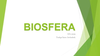 BIOSFERA
XT1-2129
Toshpo‘latov Javlonbek
 