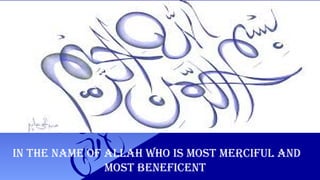 In the name of allah who Is most mercIful and
most BenefIcent
 