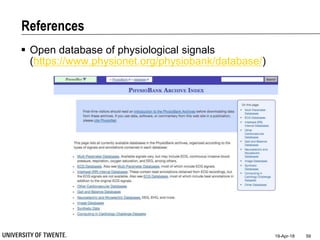 References
 Open database of physiological signals
(https://www.physionet.org/physiobank/database/)
19-Apr-18 59
 