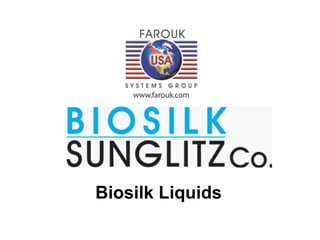 Biosilk Liquids
 