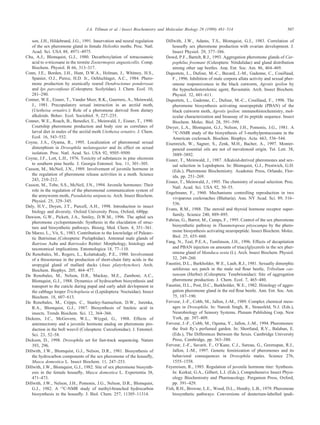 507J.A. Tillman et al. / Insect Biochemistry and Molecular Biology 29 (1999) 481–514
son, J.H., Hildebrand, J.G., 1991. Innervation and neural regulation
of the sex pheromone gland in female Heliothis moths. Proc. Natl.
Acad. Sci. USA 88, 4971–4975.
Chu, A.J., Blomquist, G.J., 1980. Decarboxylation of tetracosanoic
acid to n-tricosane in the termite Zootermopsis angusticollis. Comp.
Biochem. Physiol. B 66, 313–317.
Conn, J.E., Borden, J.H., Hunt, D.W.A., Holman, J., Whitney, H.S.,
Spanier, O.J., Pierce, H.D. Jr., Oehlschlager, A.C., 1984. Phero-
mone production by axenically reared Dendroctonus ponderosae
and Ips parconfusus (Coleoptera: Scolytidae). J. Chem. Ecol. 10,
281–290.
Conner, W.E., Eisner, T., Vander Meer, R.K., Guerrero, A., Meinwald,
J., 1981. Precopulatory sexual interaction in an arctiid moth,
(Utetheisa ornatirx.): Role of a pheromone derived from dietary
alkaloids. Behav. Ecol. Sociobiol. 9, 227–235.
Conner, W.E., Roach, B., Benedict, E., Meinwald, J., Eisner, T., 1990.
Courtship pheromone production and body size as correlates of
larval diet in males of the arctiid moth Utetheisa ornatirx. J. Chem.
Ecol. 16, 543–552.
Coyne, J.A., Oyama, R., 1995. Localization of pheromonal sexual
dimorphism in Drosophila melanogaster and its effect on sexual
isolation. Proc. Natl. Acad. Sci. USA 92, 9505–9509.
Coyne, J.F., Lott, L.H., 1976. Toxicity of substances in pine oleoresin
to southern pine beetle. J. Georgia Entomol. Soc. 11, 301–305.
Cusson, M., McNeil, J.N., 1989. Involvement of juvenile hormone in
the regulation of pheromone release activities in a moth. Science
243, 210–212.
Cusson, M., Tobe, S.S., McNeil, J.N., 1994. Juvenile hormones: Their
role in the regulation of the pheromonal communication system of
the armyworm moth, Pseudaletia unipuncta. Arch. Insect Biochem.
Physiol. 25, 329–345.
Daly, H.V., Doyen, J.T., Purcell, A.H., 1998. Introduction to insect
biology and diversity. Oxford University Press, Oxford, 680pp.
Dawson, G.W., Pickett, J.A., Smiley, D.W.M., 1996. The aphid sex
pheromone cyclopentanoids: Synthesis in the elucidation of struc-
ture and biosynthetic pathways. Bioorg. Med. Chem. 4, 351–361.
De Marzo, L., Vit, S., 1983. Contribution to the knowledge of Palearc-
tic Batrisinae (Coleoptera: Pselaphidae). Antennal male glands of
Batrisus Aube
`
and Batrisodes Reitter: Morphology, histology and
taxonomical implications. Entomologica 18, 77–110.
De Renobales, M., Rogers, L., Kolattukudy, P.E., 1980. Involvement
of a thioesterase in the production of short-chain fatty acids in the
uropygial gland of mallard ducks (Anas platyrhynchos). Arch.
Biochem. Biophys. 205, 464–477.
De Renobales, M., Nelson, D.R., Mackay, M.E., Zamboni, A.C.,
Blomquist, G.J., 1988. Dynamics of hydrocarbon biosynthesis and
transport to the cuticle during pupal and early adult devlopment in
the cabbage looper Trichoplusia ni (Lepidoptera: Noctuidae). Insect
Biochem. 18, 607–613.
De Renobales, M., Cripps, C., Stanley-Samuelson, D.W., Jurenka,
R.A., Blomquist, G.J., 1987. Biosynthesis of linoleic acid in
insects. Trends Biochem. Sci. 12, 364–366.
Dickens, J.C., McGovern, W.L., Wiygul, G., 1988. Effects of
antennectomy and a juvenile hormone analog on pheromone pro-
duction in the boll weevil (Coleoptera: Curculionidae). J. Entomol.
Sci. 23, 52–58.
Dickson, D., 1998. Drosophila set for fast-track sequencing. Nature
393, 296.
Dillwith, J.W., Blomquist, G.J., Nelson, D.R., 1981. Biosynthesis of
the hydrocarbon components of the sex pheromone of the houseﬂy,
Musca domestica L. Insect Biochem. 11, 247–253.
Dillwith, J.W., Blomquist, G.J., 1982. Site of sex pheromone biosynth-
esis in the female houseﬂy, Musca domestica L. Experientia 38,
471–473.
Dillwith, J.W., Nelson, J.H., Pomonis, J.G., Nelson, D.R., Blomquist,
G.J., 1982. A 13
C-NMR study of methyl-branched hydrocarbon
biosynthesis in the houseﬂy. J. Biol. Chem. 257, 11305–11314.
Dillwith, J.W., Adams, T.S., Blomquist, G.J., 1983. Correlation of
houseﬂy sex pheromone production with ovarian development. J.
Insect Physiol. 29, 377–386.
Dowd, P.F., Bartelt, R.J., 1993. Aggregation pheromone glands of Car-
pophilus freemani (Coleoptera: Nitidulidae) and gland distribution
among other sap beetles. Ann. Ent. Soc. Am. 86, 464–469.
Duportets, L., Dufour, M.-C., Be
´
card, J.-M., Gadenne, C., Couillaud,
F., 1996. Inhibition of male corpora allata activity and sexual pher-
omone responsiveness in the black cutworm, Agrotis ipsilon by
the hypocholesterolemic agent, ﬂuvastatin. Arch. Insect Biochem.
Physiol. 32, 601–611.
Duportets, L., Gadenne, C., Dufour, M.-C., Couillaud, F., 1998. The
pheromone biosynthesis activating neuropeptide (PBAN) of the
black cutworm moth, Agrotis ipsilon: immunohistochemistry, mol-
ecular characterization and bioassay of its peptide sequence. Insect
Biochem. Molec. Biol. 28, 591–599.
Dwyer, L.A., Blomquist, G.J., Nelson, J.H., Pomonis, J.G., 1981. A
13
C-NMR study of the biosynthesis of 3-methylpentacosane in the
American cockroach. Biochim. Biophys. Acta. 663, 536–544.
Eisenreich, W., Sagner, S., Zenk, M.H., Bacher, A., 1997. Monter-
penoid essential oils are not of mevalonoid origin. Tet. Lett. 38,
3889–3892.
Eisner, T., Meinwald, J., 1987. Alkaloid-derived pheromones and sex-
ual selection in Lepidoptera. In: Blomquist, G.J., Prestwich, G.D.
(Eds.), Pheromone Biochemistry. Academic Press, Orlando, Flor-
ida, pp. 251–269.
Eisner, T., Meinwald, J., 1995. The chemistry of sexual selection. Proc.
Natl. Acad. Sci. USA 92, 50–55.
Engelmann, F., 1960. Mechanisms controlling reproduction in two
viviparous cockroaches (Blattaria). Ann. NY Acad. Sci. 89, 516–
536.
Evans, R.M., 1988. The steroid and thyroid hormone receptor super-
family. Science 240, 889–895.
Fabrias, G., Barrot, M., Camps, F., 1995. Control of the sex pheromone
biosynthetic pathway in Thaumetopoea pityocampa by the phero-
mone biosynthesis activating neuropeptide. Insect Biochem. Molec.
Biol. 25, 655–660.
Fang, N., Teal, P.E.A., Tumlinson, J.H., 1996. Effects of decapitation
and PBAN injection on amounts of triacylglycerols in the sex pher-
omone gland of Manduca sexta (L). Arch. Insect Biochem. Physiol.
32, 249–260.
Faustini, D.L., Burkholder, W.E., Laub, R.J., 1981. Sexually dimorphic
setiferous sex patch in the male red ﬂour beetle, Tribolium cas-
taneum (Herbst) (Coleoptera: Tenebrionidae): Site of aggregation
pheromone production. J. Chem. Ecol. 7, 465–480.
Faustini, D.L., Post, D.C., Burkholder, W.E., 1982. Histology of aggre-
gation pheromone gland in the red ﬂour beetle. Ann. Ent. Soc. Am.
75, 187–190.
Ferveur, J.-F., Cobb, M., Jallon, J.-M., 1989. Complex chemical mess-
ages in Drosophila. In: Naresh Singh, R., Strausfeld, N.J. (Eds.),
Neurobiology of Sensory Systems. Plenum Publishing Corp, New
York, pp. 397–409.
Ferveur, J.-F., Cobb, M., Oguma, Y., Jallon, J.-M., 1994. Pheromones:
the fruit ﬂy’s perfumed garden. In: Shortland, R.V., Balaban, E.
(Eds.), The Differences Between the Sexes. Cambridge University
Press, Cambridge, pp. 363–380.
Ferveur, J.-F., Savarit, F., O’Kane, C.J., Sureau, G., Greenspan, R.J.,
Jallon, J.-M., 1997. Genetic feminization of pheromones and its
behavioral consequences in Drosophila males. Science 276,
1555–1558.
Feyereisen, R., 1985. Regulation of juvenile hormone titer: Synthesis.
In: Kerkut, G.A., Gilbert, L.I. (Eds.), Comprehensive Insect Physi-
ology Biochemistry and Pharmacology. Pergamon Press, Oxford,
pp. 391–429.
Fish, R.H., Browne, L.E., Wood, D.L., Hendry, L.B., 1979. Pheromone
biosynthetic pathways: Conversions of deuterium-labelled ipsdi-
 
