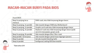 MACAM-MACAM BUNYI PADA BIOS
*Data tahun 2011
 