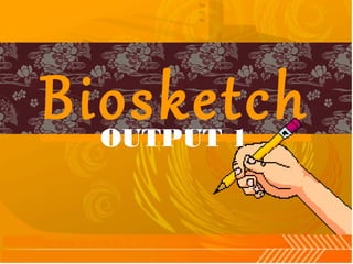 BiosketchOUTPUT 1
 