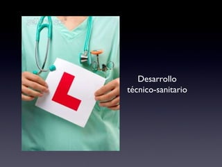 Desarrollo técnico-sanitario 
