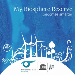 My Biosphere Reserve
becomes smarter
In partnership with:
 
