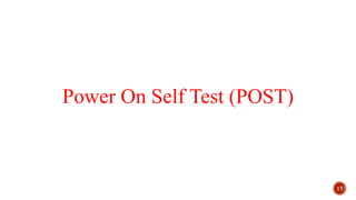 Power On Self Test (POST)
17
 